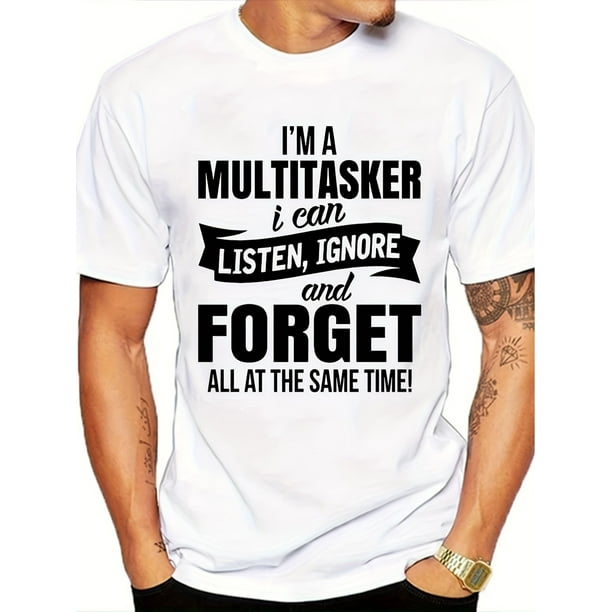 Camiseta de verano para hombre con cuello redondo, informal, holgada, con estampado "I'M A Multitasker" y la frase "Escucha, ignora, olvida".