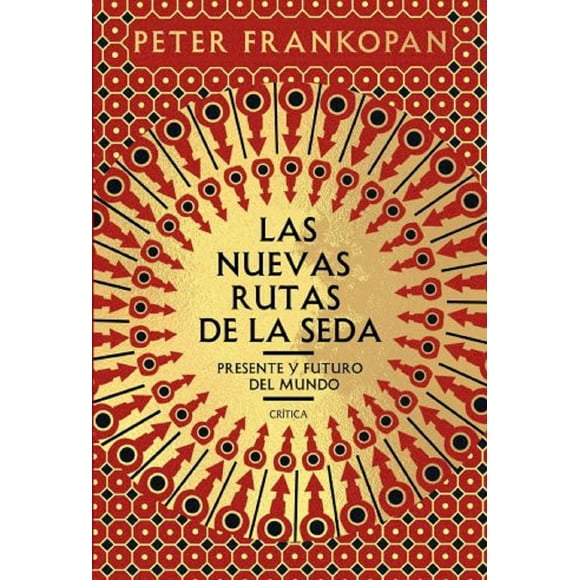 LAS NUEVAS RUTAS DE LA SEDA CRITICA MEXICO PETER FRANKOPAN