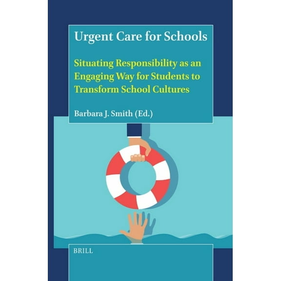 Urgent Care for Schools: Situating Responsibility as an Engaging Way for Students to Transform School Cultures, (Paperback)