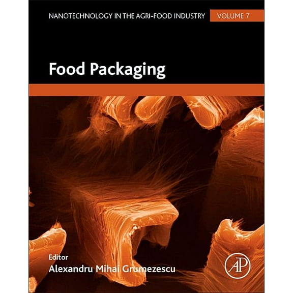 Nanotechnology in the Agri-Food Industry Food Packaging, Book 7, (Hardcover)