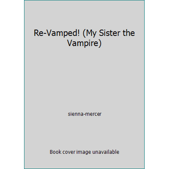 Pre-Owned Re-Vamped! (My Sister the Vampire) (Paperback) 0545170427 9780545170420