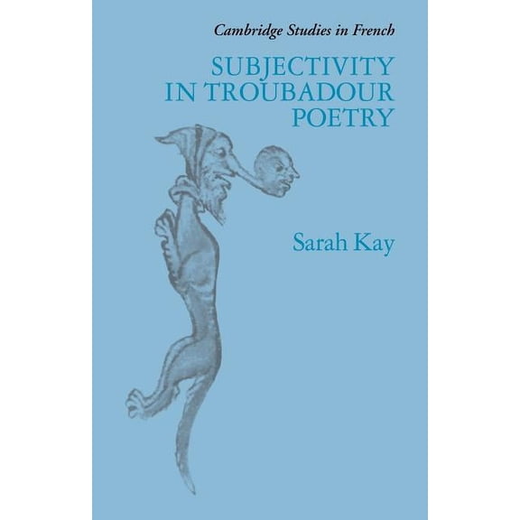 Cambridge Studies in French Subjectivity in Troubadour Poetry, Book 31, (Paperback)