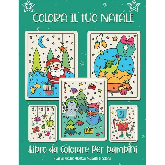Colora il tuo Natale. Libro da colorare per bambini.: Regalo di Natale per bambini o regalo per bambini piccoli e bambini. Buon divertimento a colorare Babbo Natale, ornamento, slitta, stelle, animali