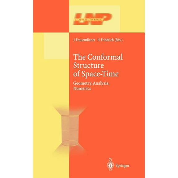 Lecture Notes in Physics The Conformal Structure of Space-Times: Geometry, Analysis, Numerics, Book 604, (Hardcover)