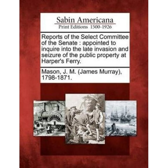 Reports of the Select Committee of the Senate