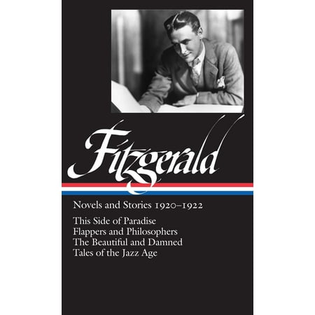 F. Scott Fitzgerald: Novels and Stories 1920-1922 (LOA #117) : This Side of Paradise / Flappers and Philosophers / The Beautiful and Damned /  Tales of the Jazz