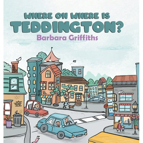 Where Oh Where Is Teddington?, (Hardcover)