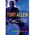 thumbnail image 1 of Pre-Owned Tony Allen : An Autobiography of the Master Drummer of Afrobeat (Paperback), 1 of 1