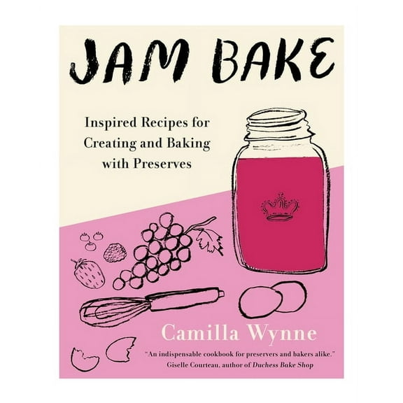 Jam Bake : Inspired Recipes for Creating and Baking with Preserves (Hardcover)