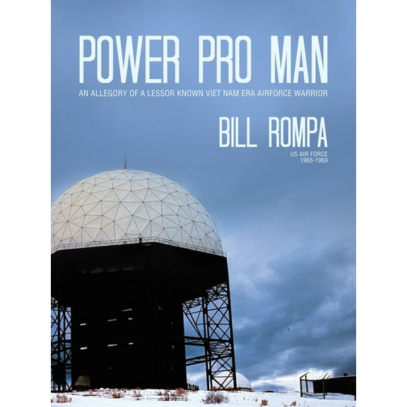 Power Pro Man: An Allegory of a Lessor Known Viet Nam Era AirForce Warrior, (Paperback)