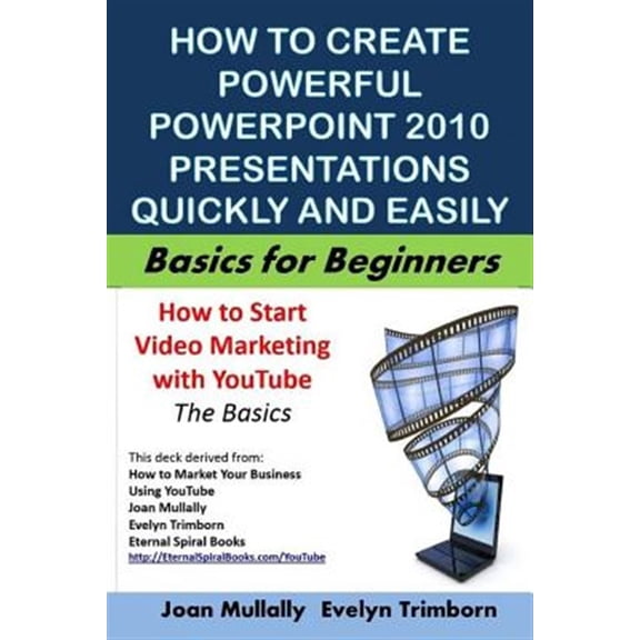 Pre-Owned How to Create Powerful PowerPoint 2010 Presentations Quickly and Easily: Basics for Beginners