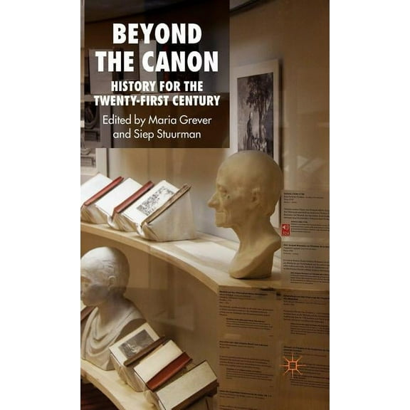 Beyond the Canon: History for the Twenty-First Century, (Hardcover)