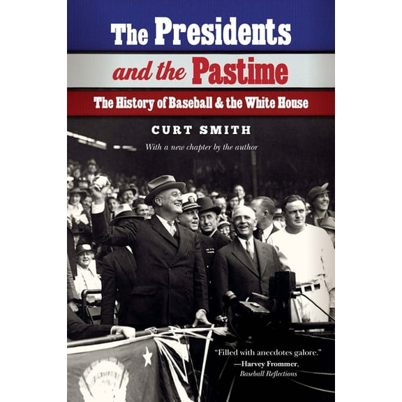 The Presidents and the Pastime: The History of Baseball and the White House, (Paperback)