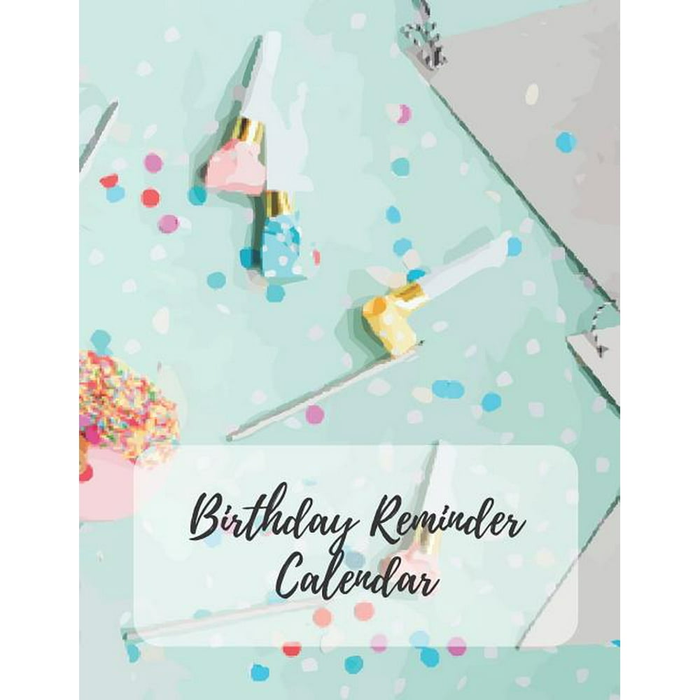 Birthday Reminder Calendar Birthday Reminder Calendar Record All Your
