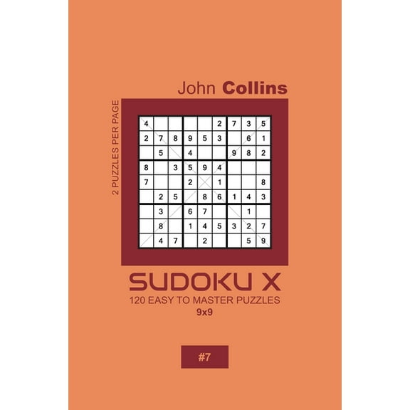 Sudoku X - 120 Easy To Master Puzzles 9x9 - 7