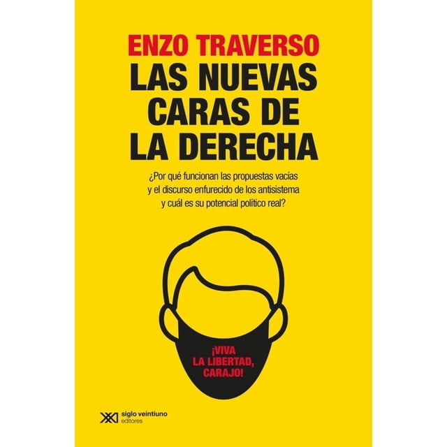 Libro Las Nuevas Caras De La Derecha Tapa Blanda, Autor Enzo Traverso, Editorial Siglo Xxi Editores