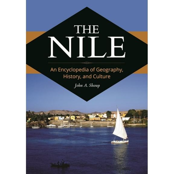 The Nile: An Encyclopedia of Geography, History, and Culture, (Hardcover)