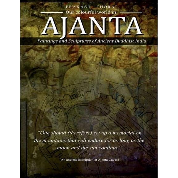 Our colourful world in AJANTA: Paintings and Sculptures of Ancient Buddhist India (Paperback)