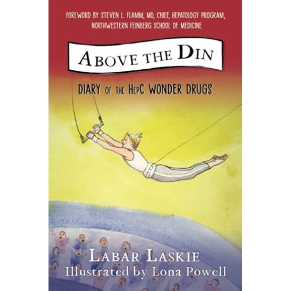 Pre-Owned Above the Din: Diary of the HepC Wonder Drugs, 9781595988485, 1595988483, Paperback,