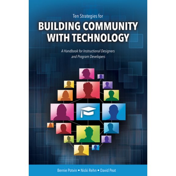 Pre-Owned Ten Strategies for Building Community with Technology: A Handbook for Instructional Designers and Program Developers (Paperback) 1550595520 9781550595529