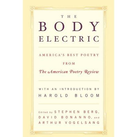 The Body Electric : America's Best Poetry from the American Poetry