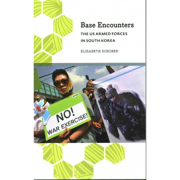 Anthropology, Culture & Society: Base Encounters : The US Armed Forces in South Korea (Paperback)