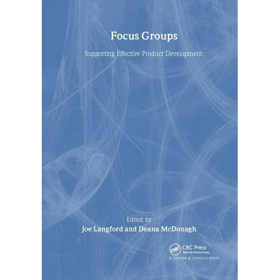 Focus Groups: Supporting Effective Product Development, (Paperback)