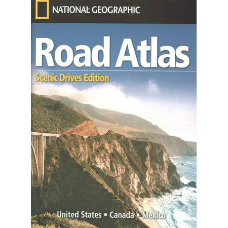 National geographic recreation atlas: road atlas: scenic drives edition [united states, canada, mexi: