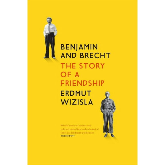 Benjamin and Brecht: The Story of a Friendship, (Paperback)