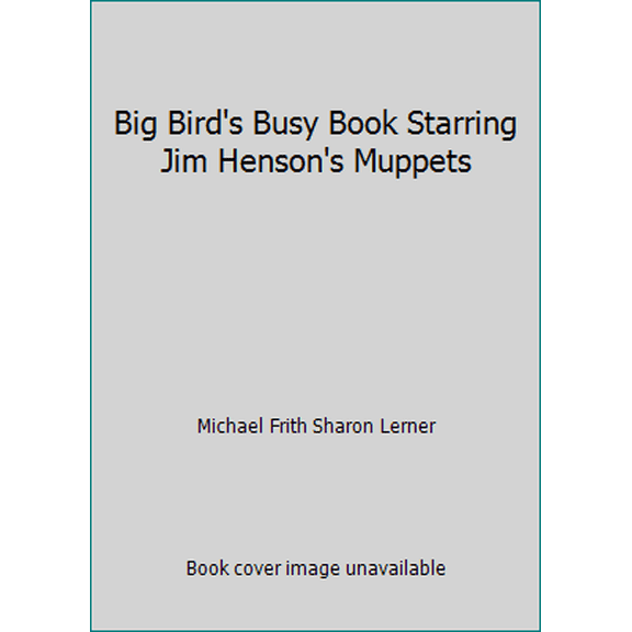 Pre-Owned Big Bird's Busy Book Starring Jim Henson's Muppets (Paperback) 0394829042 9780394829043