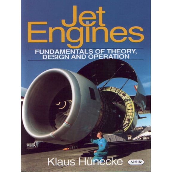 Jet Engines: Fundamentals of Theory, Design and Operation, (Hardcover)