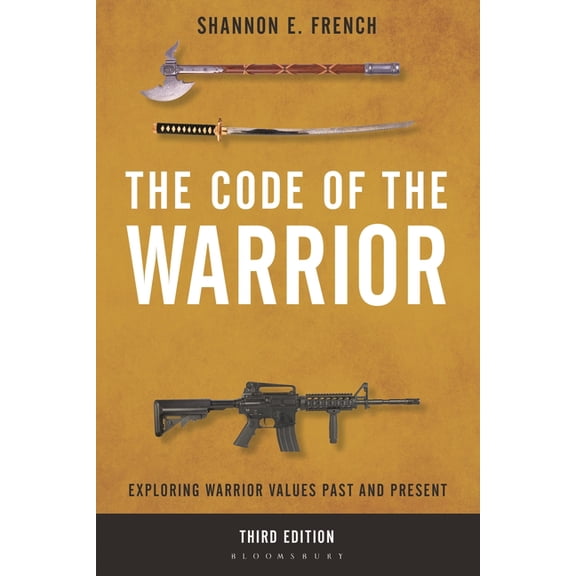 The Code of the Warrior: Exploring Warrior Values Past and Present, (Paperback)