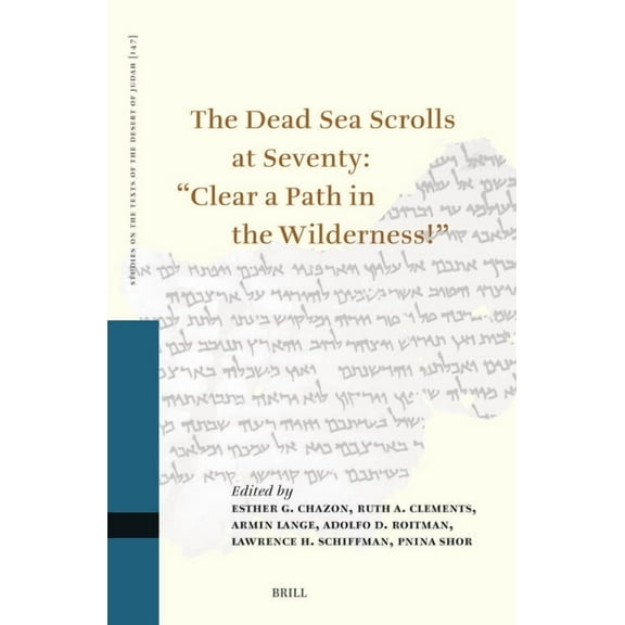 Studies on the Texts of the Desert of Ju The Dead Sea Scrolls at Seventy: "Clear a Path in the Wilderness!": Proceedings of the Sixteenth International Symposium, Book 147, (Hardcover)