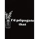 thumbnail image 2 of Women's Casual Crew Neck T-Shirt with "I'd Propagate That" Plant Graphic Print, Polyester Spandex Blend, Medium Stretch, Knit Fabric, Short Sleeve Leisure Top for All Seasons, 2 of 6