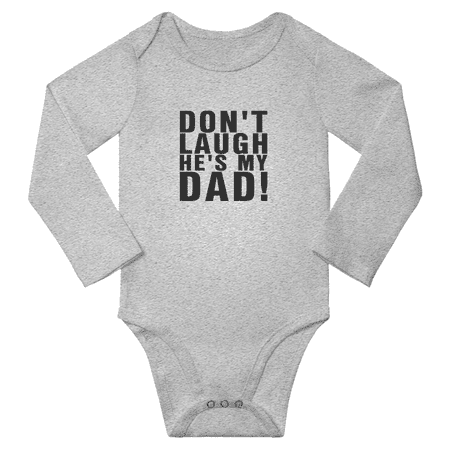 

Don t Laugh He s My Dad Cute Baby Long Sleeve Boy Girl Clothes Bodysuits (Gray 6M)