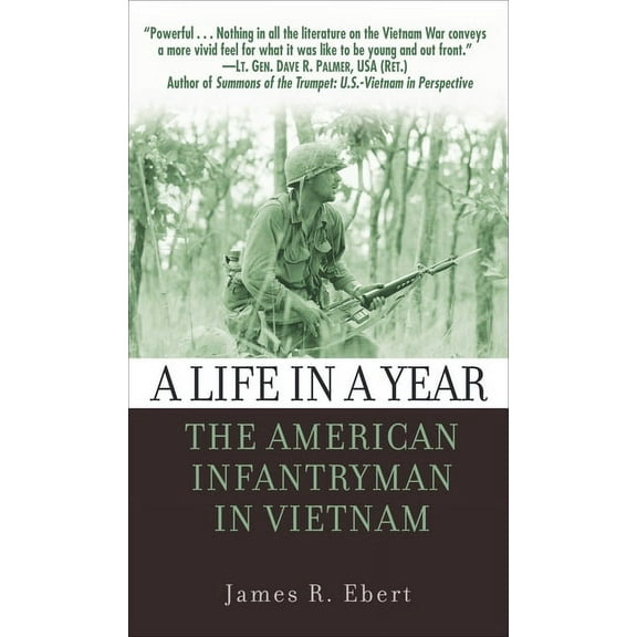 A Life in a Year : The American Infantryman in Vietnam (Paperback)