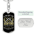 thumbnail image 2 of If You Don'T Like Hunter'S Keychain Stainless Steel or 18k Gold Dog Tag Keyring, 2 of 10