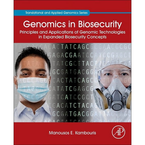 Translational and Applied Genomics Genomics in Biosecurity: Principles and Applications of Genomic Technologies in Expanded Biosecurity Concepts, (Paperback)