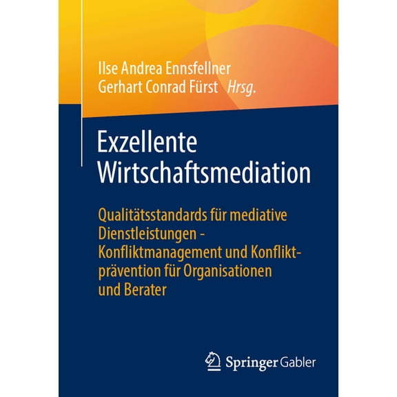 Exzellente Wirtschaftsmediation: QualitÃ¤tsstandards FÃ¼r Mediative Dienstleistungen - Konfliktmanagement Und KonfliktprÃ¤v, (Paperback)