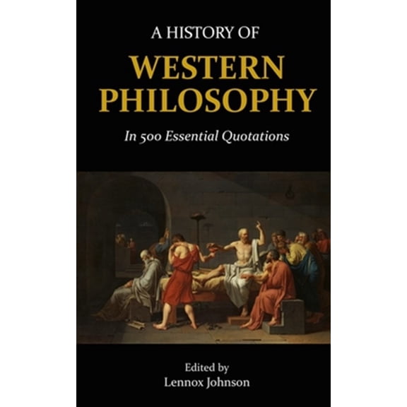 Pre-Owned A History of Western Philosophy in 500 Essential Quotations (Paperback)