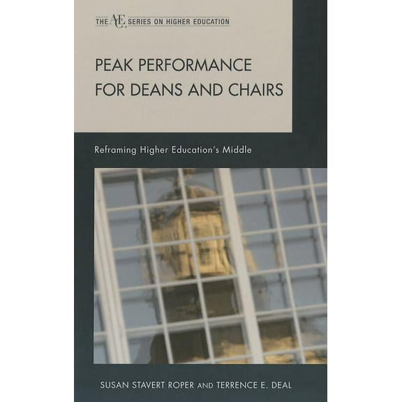 Peak Performance for Deans and Chairs: Reframing Higher Education's Middle, (Paperback)