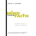 thumbnail image 2 of Pre-Owned Mind Your Faith: A Student's Guide to Thinking & Living Well (Paperback) 0830839321 9780830839322, 2 of 2