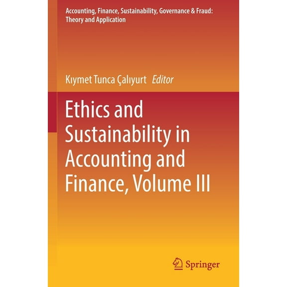 Accounting, Finance, Sustainability, Gov Ethics and Sustainability in Accounting and Finance, Volume III, (Paperback)