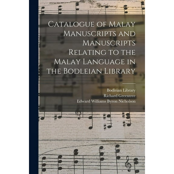 Catalogue of Malay Manuscripts and Manuscripts Relating to the Malay Language in the Bodleian Library, (Paperback)