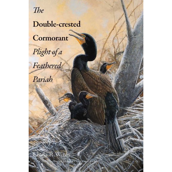 Double-Crested Cormorant: Plight of a Feathered Pariah, (Hardcover)