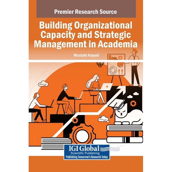 Building Organizational Capacity and Strategic Management in Academia, (Hardcover)