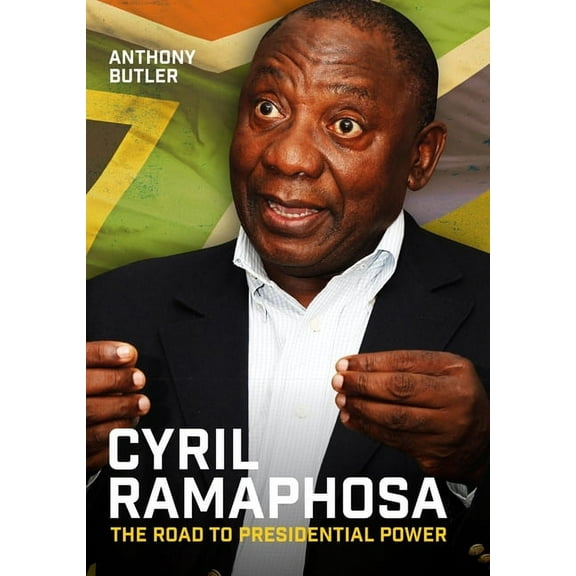 Cyril Ramaphosa: The Road to Presidential Power, (Hardcover)