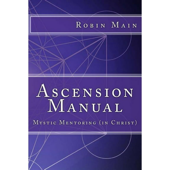 Ascension Manual: Mystic Mentoring (in Christ), (Paperback)