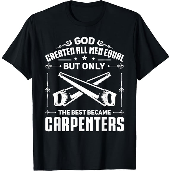 Mens Woodworking Joiner Carpenter The Best Became Carpenters T-Shirt