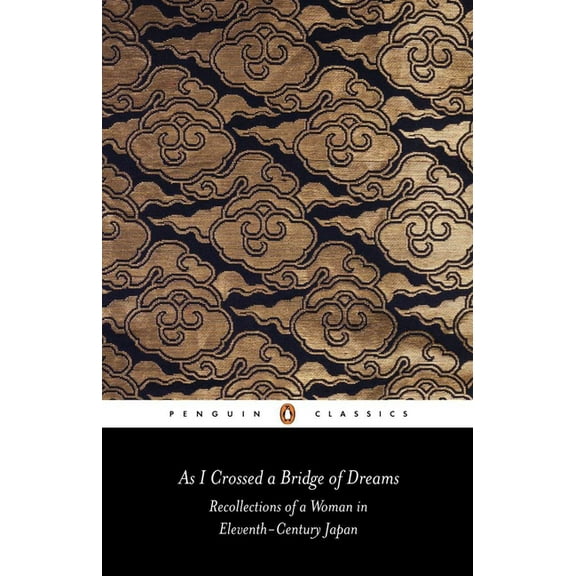 Classics S As I Crossed a Bridge of Dreams: Recollections of a Woman in Eleventh-Century Japan, (Paperback)